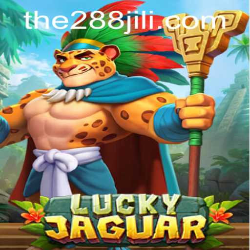 Unveiling LuckyJaguar and the Mystique of 288JILI: A Comprehensive Guide