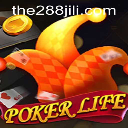 Exploring the Fascinating World of PokerLife Featuring 288JILI